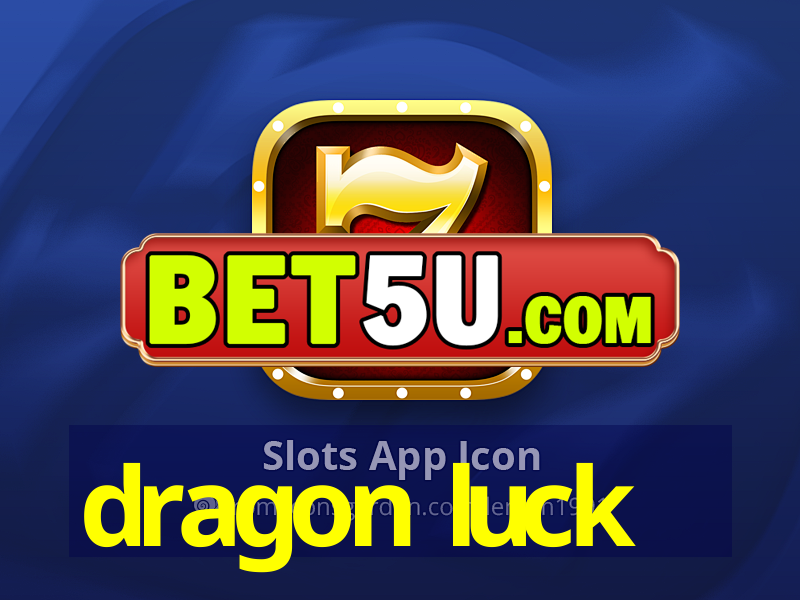 dragon luck